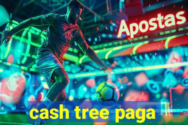 cash tree paga