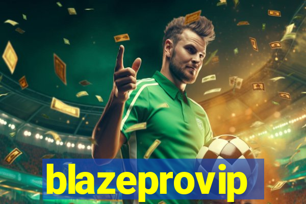 blazeprovip