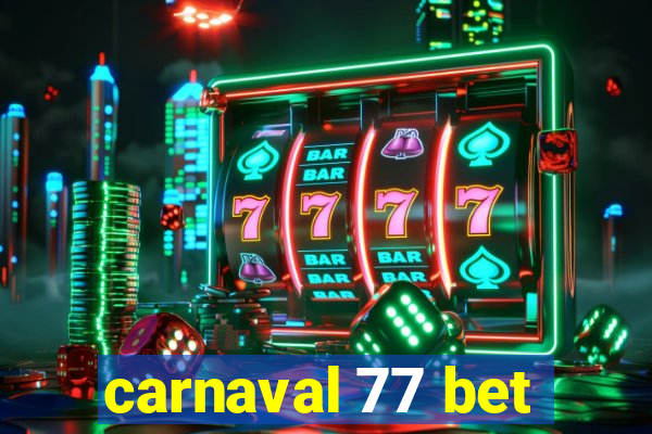 carnaval 77 bet