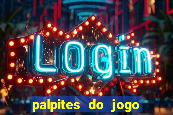 palpites do jogo aberto hoje