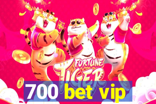 700 bet vip