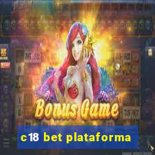 c18 bet plataforma