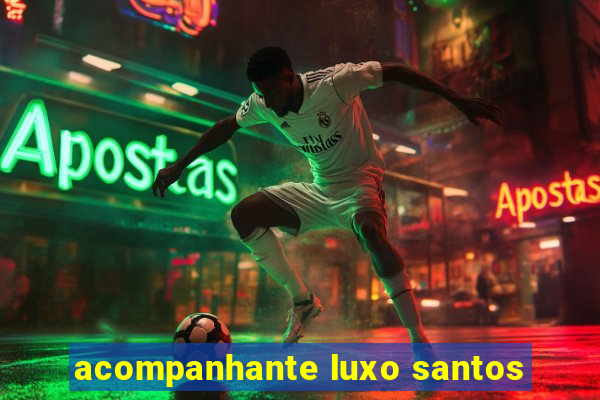 acompanhante luxo santos