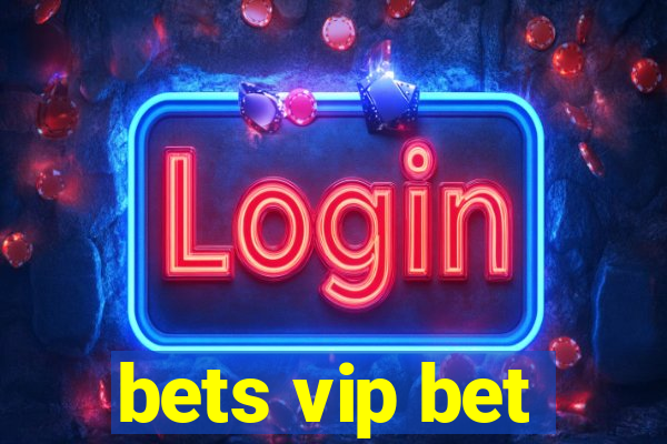 bets vip bet