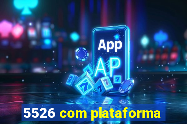 5526 com plataforma