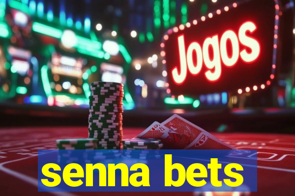 senna bets