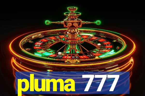 pluma 777