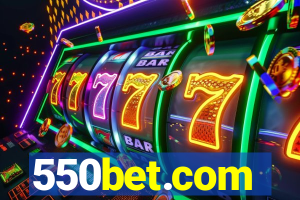 550bet.com