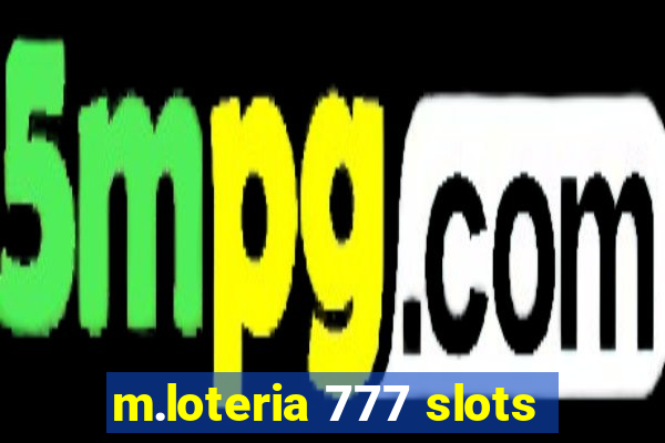 m.loteria 777 slots