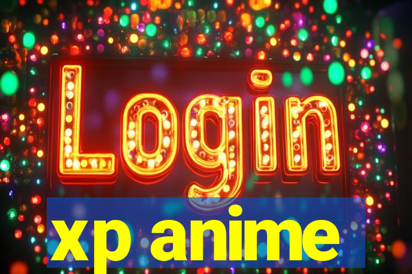 xp anime