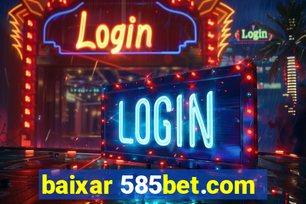 baixar 585bet.com