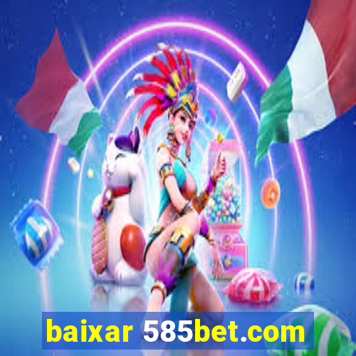 baixar 585bet.com