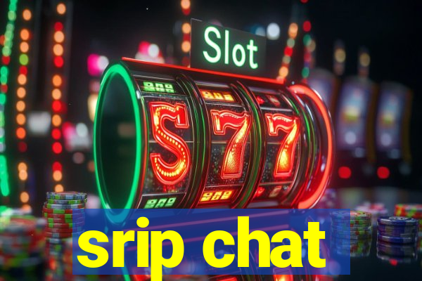 srip chat