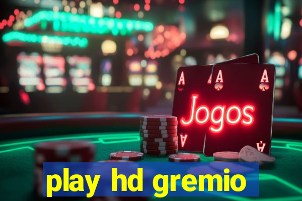 play hd gremio