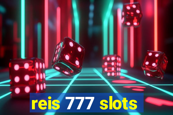 reis 777 slots