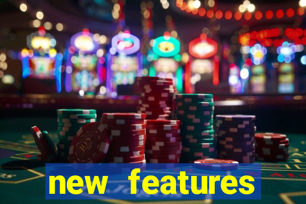 new features significado na bet365