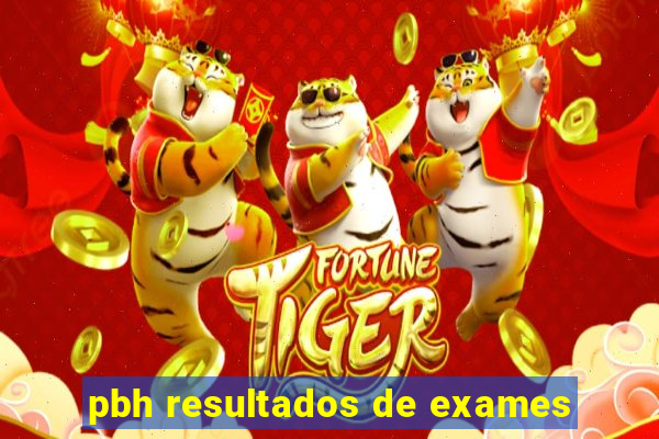 pbh resultados de exames