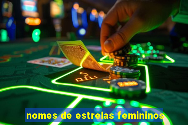 nomes de estrelas femininos