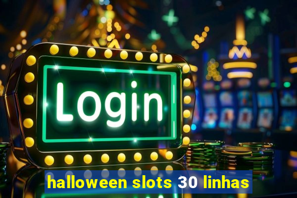 halloween slots 30 linhas