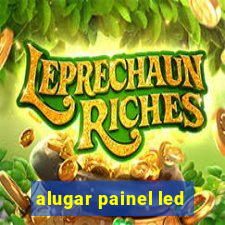 alugar painel led