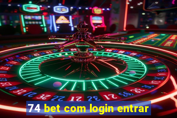 74 bet com login entrar