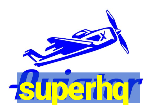 superhq