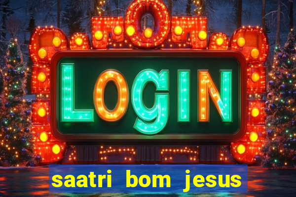 saatri bom jesus da lapa