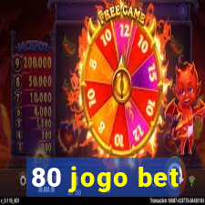 80 jogo bet