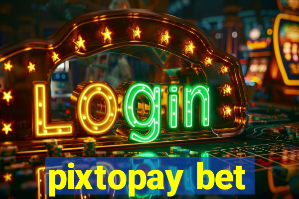 pixtopay bet