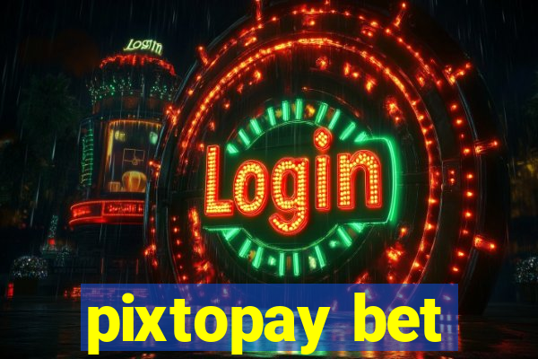 pixtopay bet