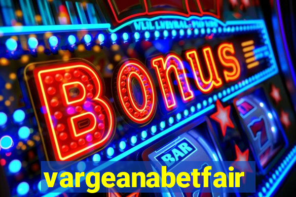 vargeanabetfair