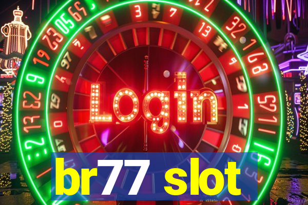 br77 slot