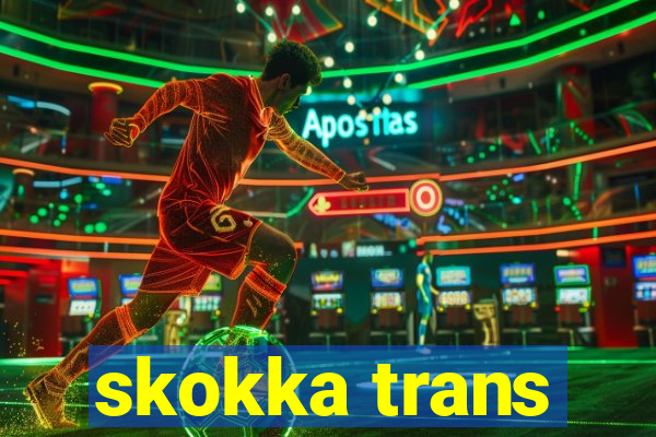 skokka trans