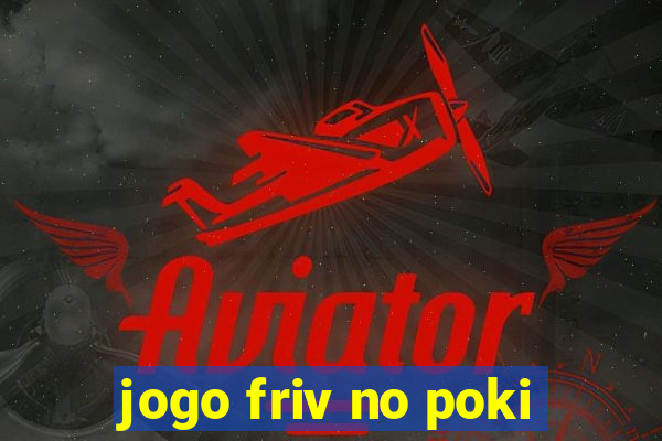 jogo friv no poki