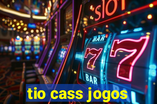 tio cass jogos