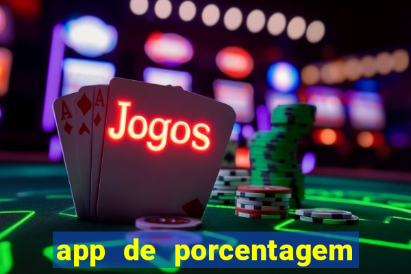 app de porcentagem de jogos slots