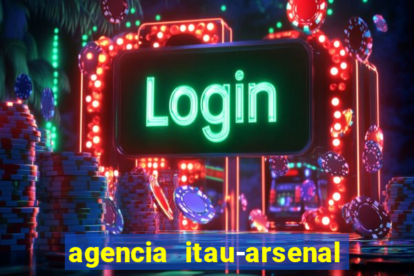 agencia itau-arsenal de marinha