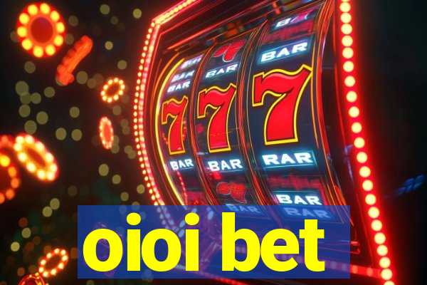 oioi bet