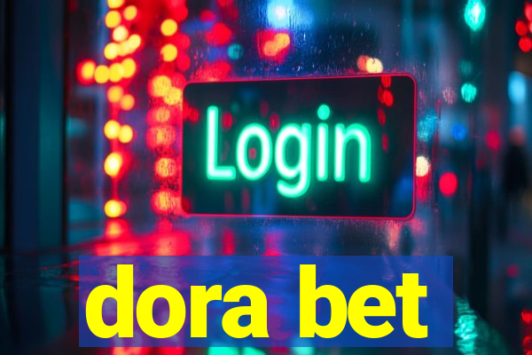 dora bet