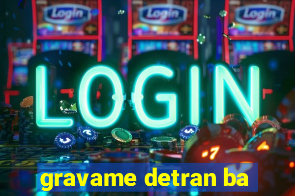 gravame detran ba