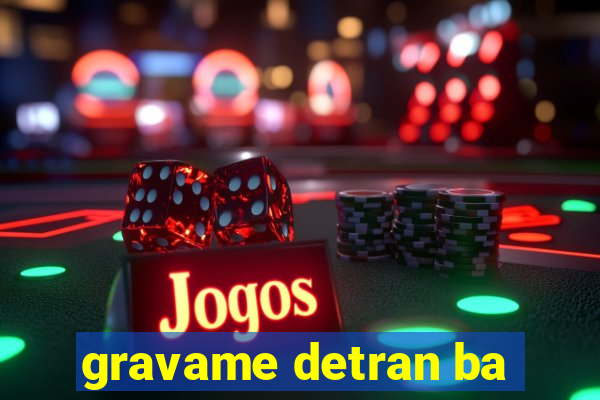 gravame detran ba