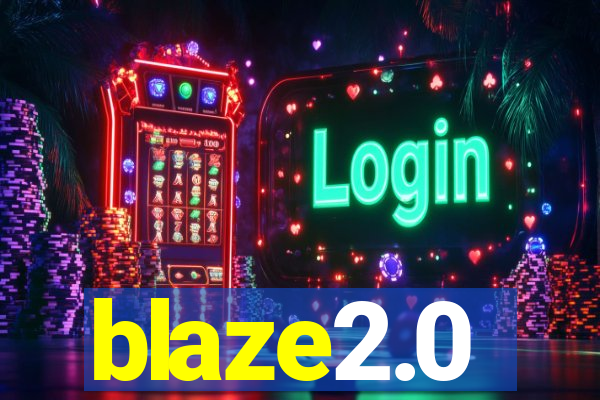 blaze2.0