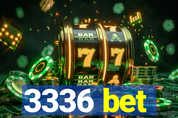 3336 bet