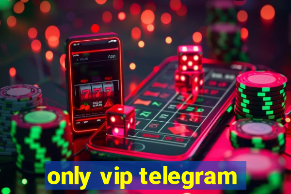 only vip telegram