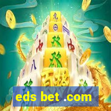 eds bet .com