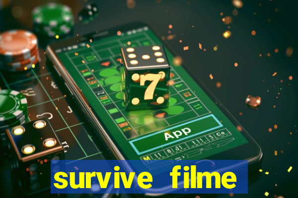 survive filme completo dublado