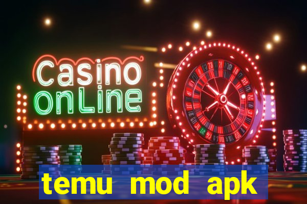 temu mod apk unlimited money