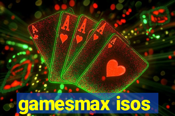 gamesmax isos