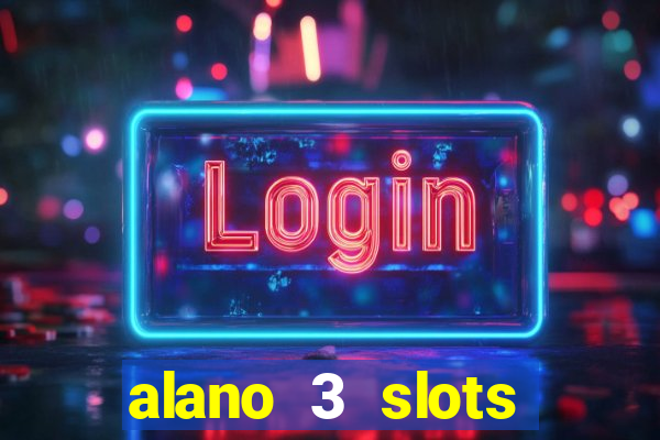 alano 3 slots dinheiro de verdade