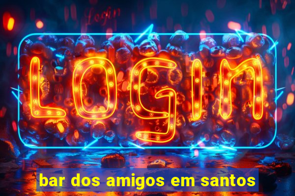 bar dos amigos em santos